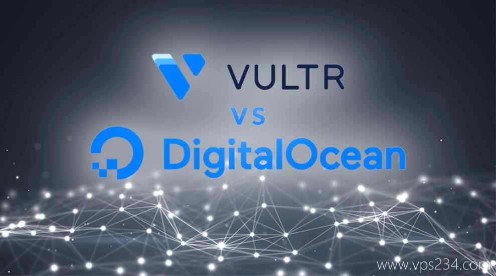 DigitalOcean 和 Vultr对比测评